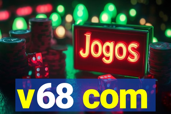 v68 com